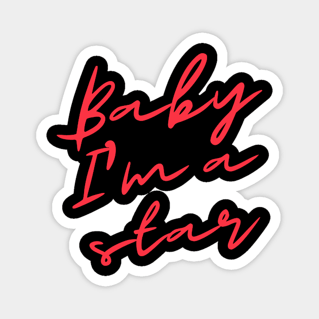 Baby i'm a star Magnet by Ckrispy