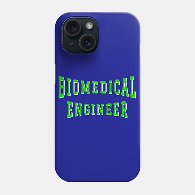 Biomedical Engineer in Green Color Text Phone Case by The Black Panther