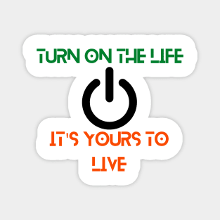 Turn on the life Magnet