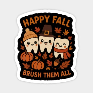 Happy Fall Brush Them All Funny Dental Thanksgiving Tooth Magnet