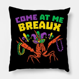 Come At Me Breaux  Beads  Mardi Gras Pillow