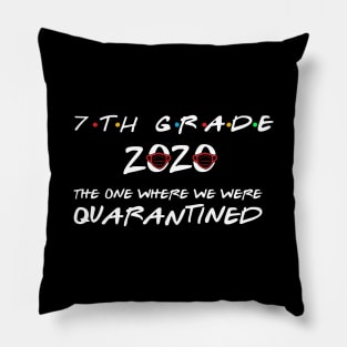 7th Grade 2020 The One Where We Were Quarantined, Funny Graduation Day Class of 2020 Pillow