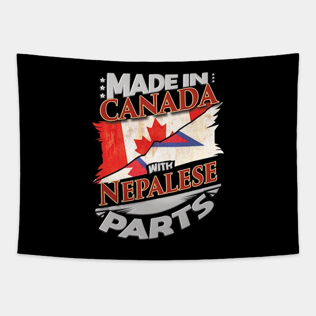 Made In Canada With Nepalese Parts - Gift for Nepalese From Nepal Tapestry by Country Flags