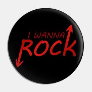 I WANNA ROCK (red) Pin