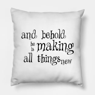 he is making all things new Pillow