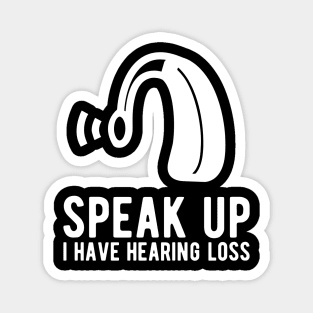 speak up i have hearing loss deaf  hearing asl  audio  impaired  sign   aid  lipread  deafness   bsl  disability communication Magnet