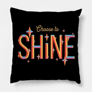 Choose to Shine Pillow