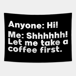 Let Me Take a Coffee Tapestry