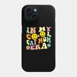 In my cool Cat Mom Era Phone Case