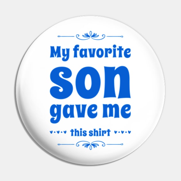 My favorite son gave me this shirt Pin by ZSAMSTORE