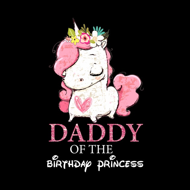 Daddy of the Birthday Princess Unicorn Girl Matching by Walkowiakvandersteen