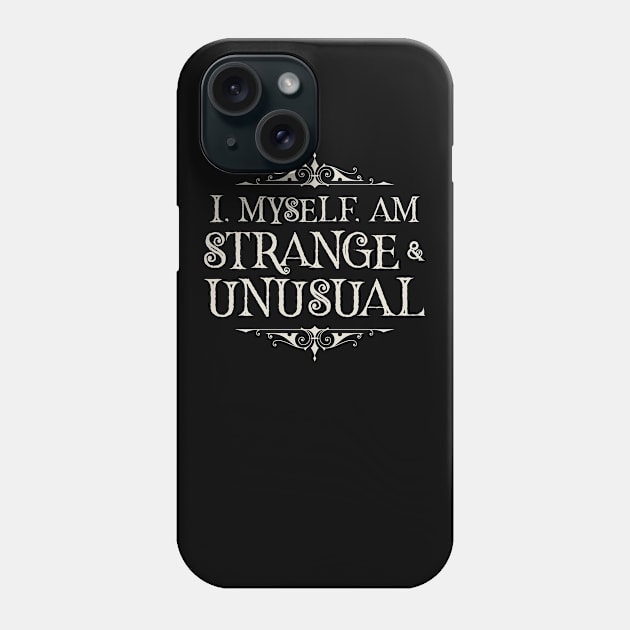 Strange and Unusual (Dark) Phone Case by Epic Færytales