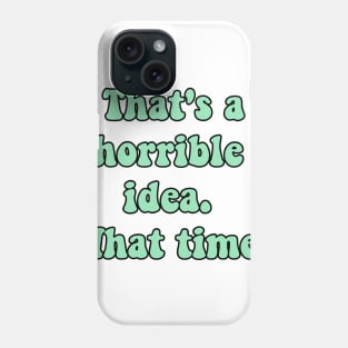 Horrible idea Phone Case