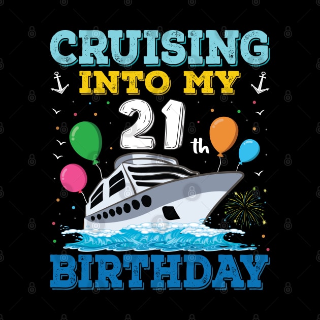 Cruising Into My 21th Birthday Party Shirt Cruise Squad 21 Birthday by Sowrav