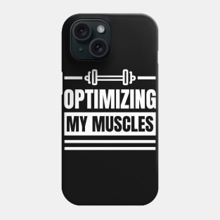 Optimizing My Muscles: The Perfect Gift for SEO Specialists, SEO Experts, SEO Managers, and Gym Lovers who Lift Weights Phone Case