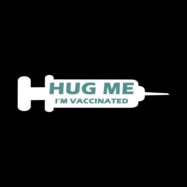 Hug Me Im Vaccinated by binnacleenta