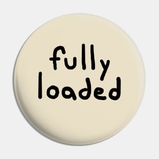 Fully Loaded Pin