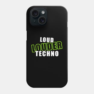 Loud Louder Techno Phone Case