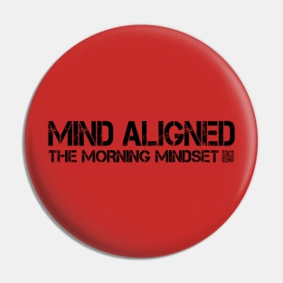 Mind Aligned - your statement that you're prepared to live for Jesus - black text on lighter shirts Pin