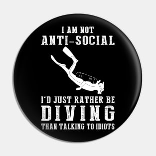 i am not anti social i'd just rather be diving than talking to idiots Pin