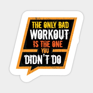 The Only Bad Workout Magnet