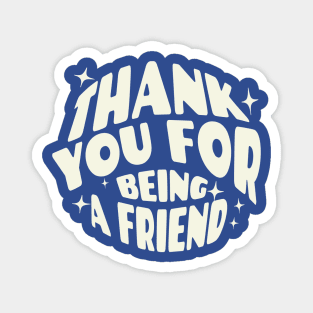 Thank you for being a friend Magnet