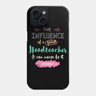Headteacher Appreciation Gifts - The influence can never be erased Phone Case