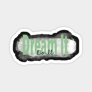 "Dream It, Do It” Green Inspirational Quote Magnet