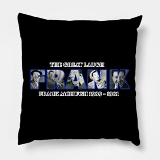 FRANK MCHUGH 'THE GREAT LAUGH'. Pillow