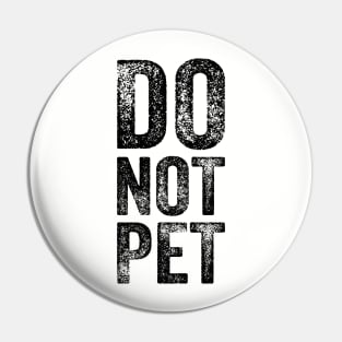 Do Not Pet Pin