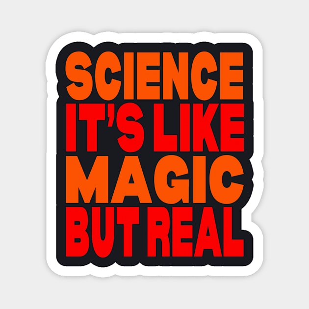 Science it's like magic but real Magnet by Evergreen Tee