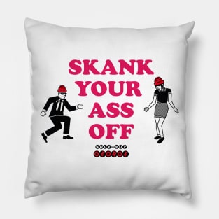 Rude Boy George - Skank Your Ass Off Pillow