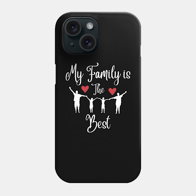 My Family Is The Best Phone Case by NICHE&NICHE