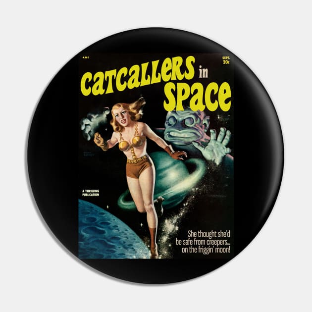 CATCALLERS IN SPACE | She thought she'd be safe from creepers on the friggin' moon! Pin by Xanaduriffic