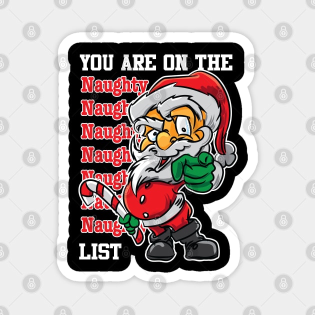 You are on the Naughty List - Funny Christmas Magnet by eShirtLabs