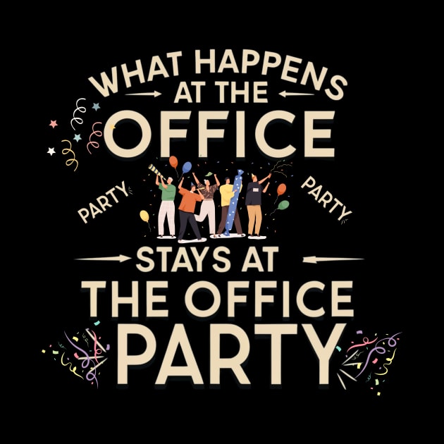 What happens at the office party stays at the office party by Positive Designer