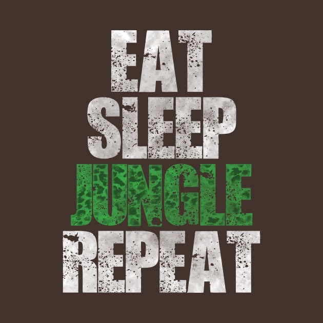 Eat Sleep Jungle Repeat by WinterWolfDesign