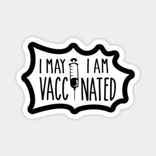 I May,I am Vaccinated Magnet