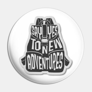 Say Yes To New Adventures Pin