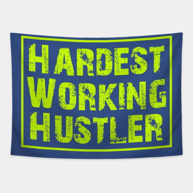 Hardest Working Hustler Tapestry by Claudia Williams Apparel