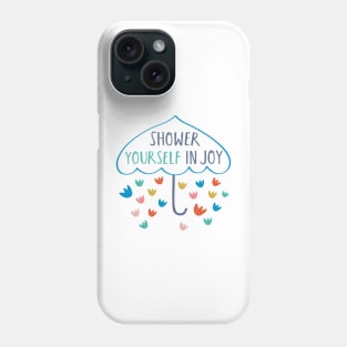 Joy Shower Phone Case