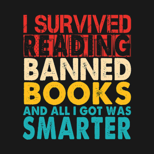 I Survived Reading I Survived Reading And All I Got Was Smarter T-Shirt