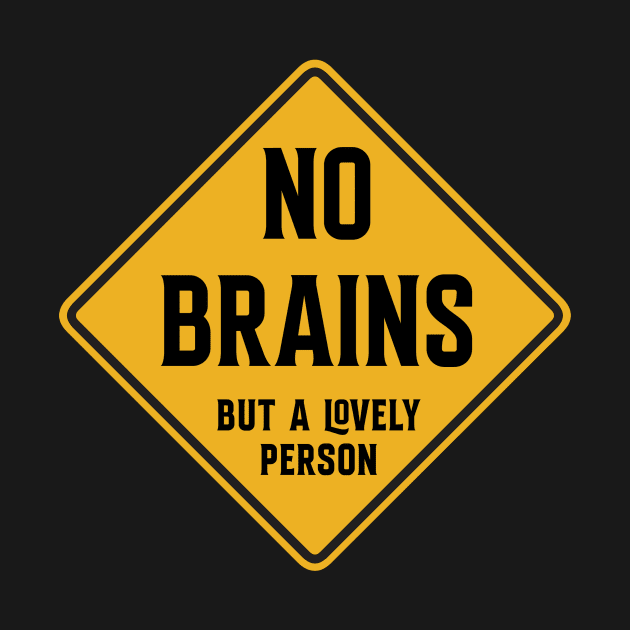No Brains - but a lovely person by Siren Seventy One
