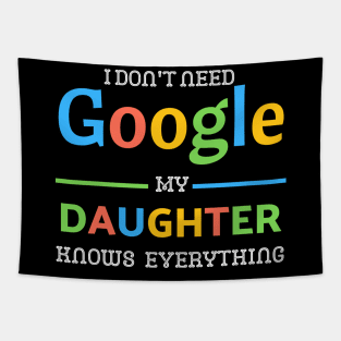 i don't need google my daughter knows everything Tapestry