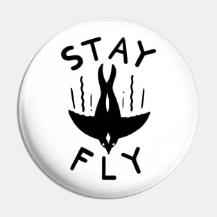 STAY FLY Pin