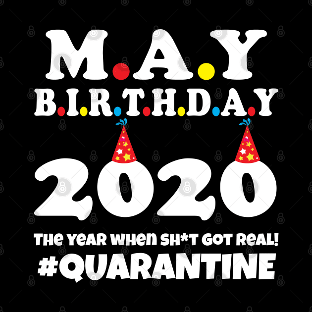 May Birthday 2020 Quarantine by WorkMemes