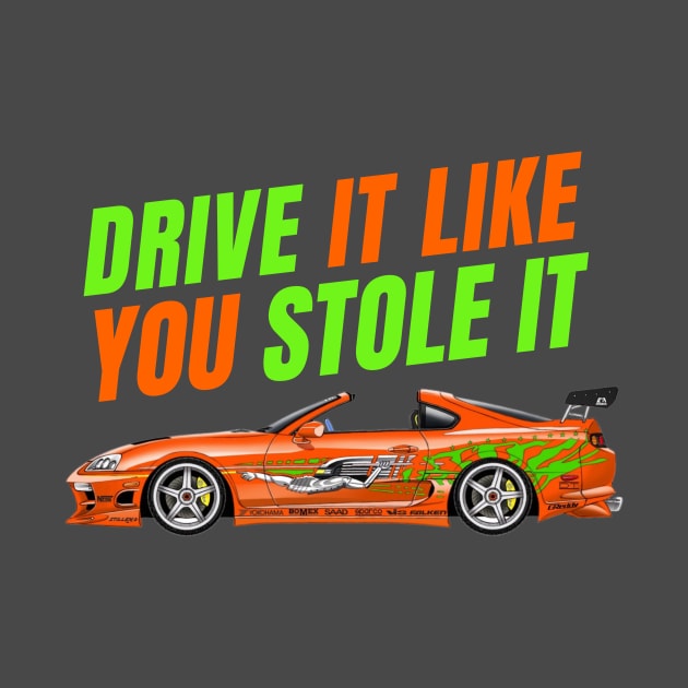 Drive it like you stole it { fast and furious Supra } by MOTOSHIFT