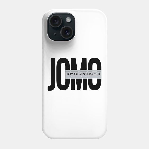 JOMO-joy of missing out Phone Case by Fashioned by You, Created by Me A.zed