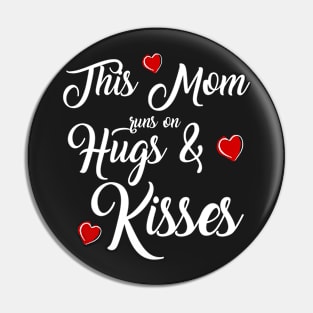 This Mom Runs on Hugs & Kisses - Mother's Day Gift Pin