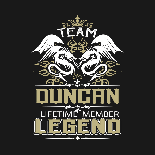 Duncan Name T Shirt -  Team Duncan Lifetime Member Legend Name Gift Item Tee by yalytkinyq